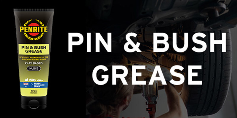 Penrite Launches New Pin & Bush Grease: A Perfect Solution for Suspension and Steering Systems